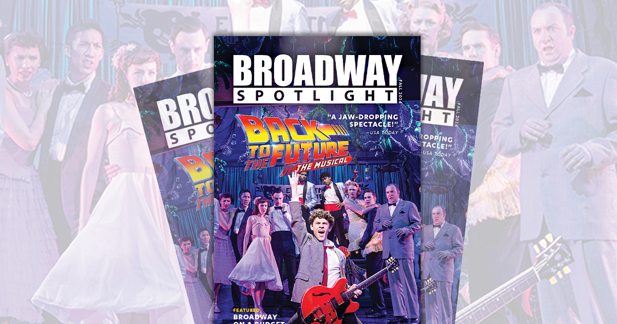 The New Issue of Broadway Spotlight Is Available Now!